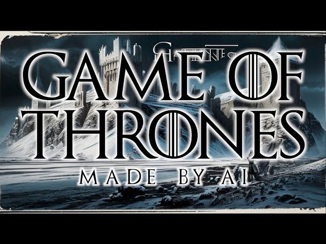 Game of Thrones - Made by AI (ARTIFICIAL INTELLIGENCE) AMAZING