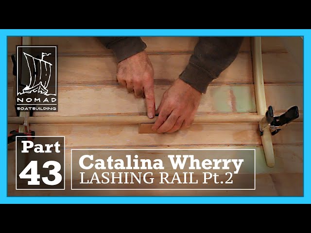 Building the Catalina Wherry - Part 43 - Installing the lashing rails