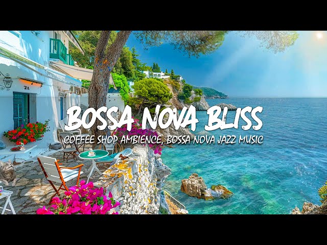Bossa Nova Bliss 🎵 Dive into Relaxation with Smooth Jazz and the Gentle Symphony of Ocean Waves 🌊