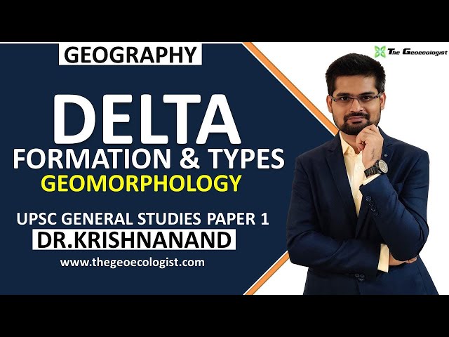 Delta : Formation and Types | Geomorphology | Dr. Krishnanand