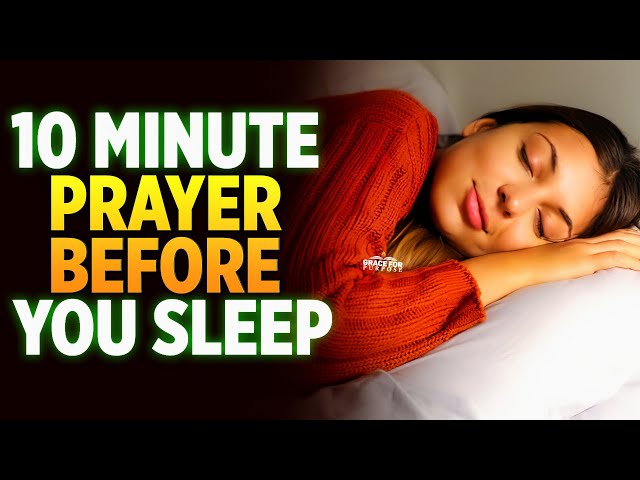 A 10 Minute Prayer In God's Presence Before You Sleep| End The Day Blessed