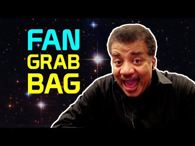 StarTalk Podcast: Cosmic Queries – Fan Grab Bag