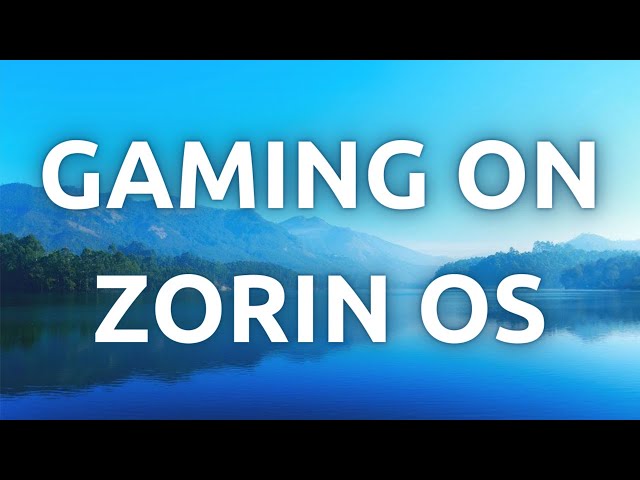 "Zorin OS: Step-by-Step Guide to Setting Up for an Epic Gaming Experience"
