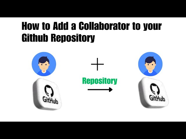 How to add a Collaborator to your Github Repository