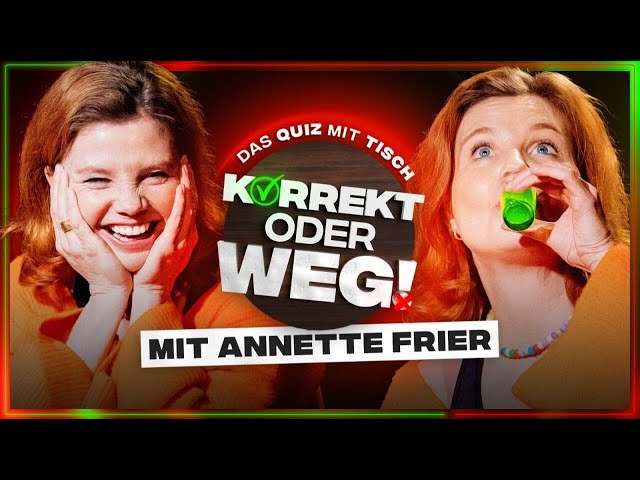 KORREKT oder WEG! (mit Annette Frier)