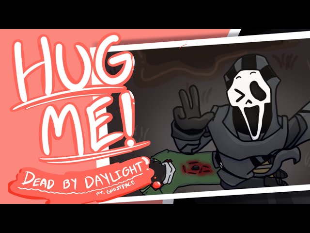 Hug Me! Meme| Dead by Daylight (Minor Gore/Slight Flash warning!)