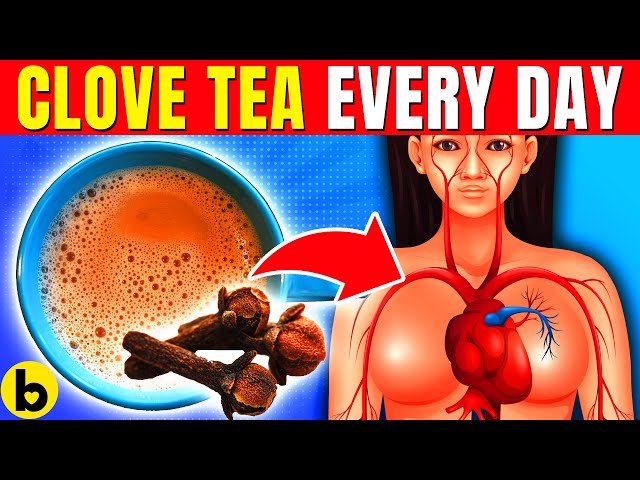 15 POWERFUL Reasons Why You Need To Have CLOVE TEA Every Day