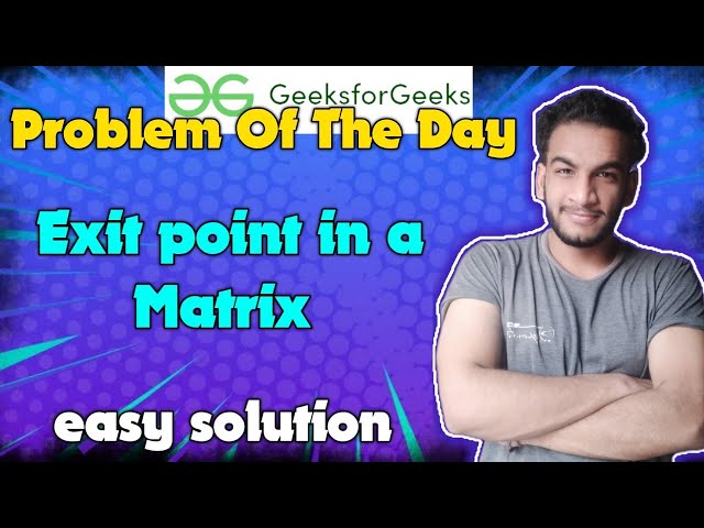 Exit point in a matrix | Gfg potd | 26-04-2024 | GFG Problem of the day