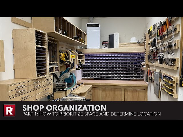 Shop Organization - Part 1: How To Prioritize Space and Determine Location