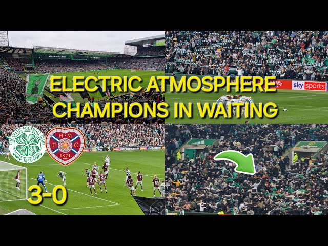 CELTIC 3-0 HEARTS / ATMOSPHERE HIGHLIGHTS & GOALS / ONE STEP CLOSER TO THE TITLE
