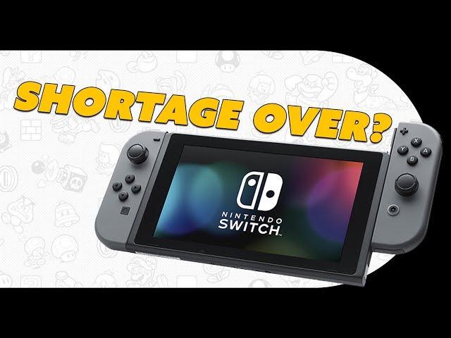 Nintendo Switch Shortage OVER?