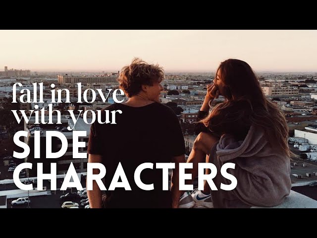 Fall in LOVE With Your Side Characters – Tips for Writing an Unforgettable Cast of Characters
