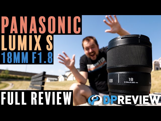 Panasonic S 18mm  F1.8 review