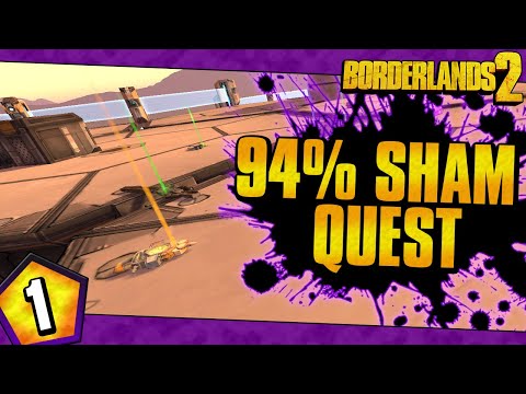 Borderlands 2 | Quest For The 94% Sham
