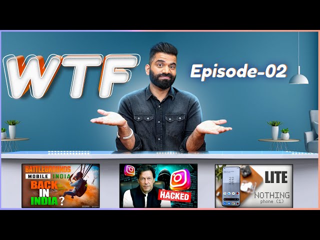 BGMI Back In India?, Nothing Phone (1) Lite | WTF | Episode 02 | Technical Guruji 🔥🔥🔥