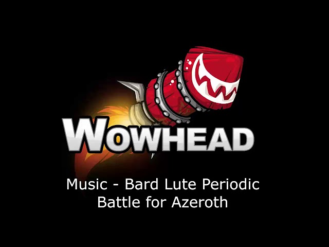Bard Lute Periodic Music - Battle for Azeroth Soundtrack