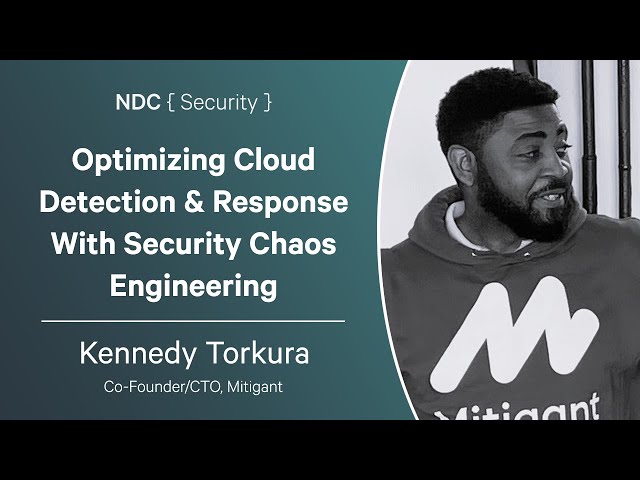 Optimizing Cloud Detection & Response With Security Chaos Engineering - Kennedy Torkura