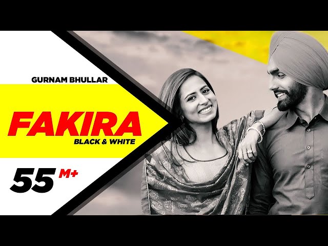 Fakira (Official B&W Video) | Ammy Virk | Sargun Mehta | Gurnam Bhullar | Jaani | B Praak