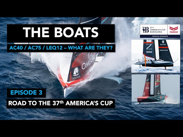 Ep3 - America's Cup Boats - What are the LEQ12,  AC40 and AC75?