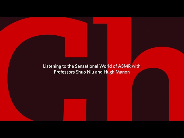Challenge. Change. "Listening to the World of ASMR with Professors Shuo Niu and Hugh Manon" (S02E20)