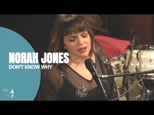 Norah Jones - Don't Know Why (Live at Ronnie Scott's)