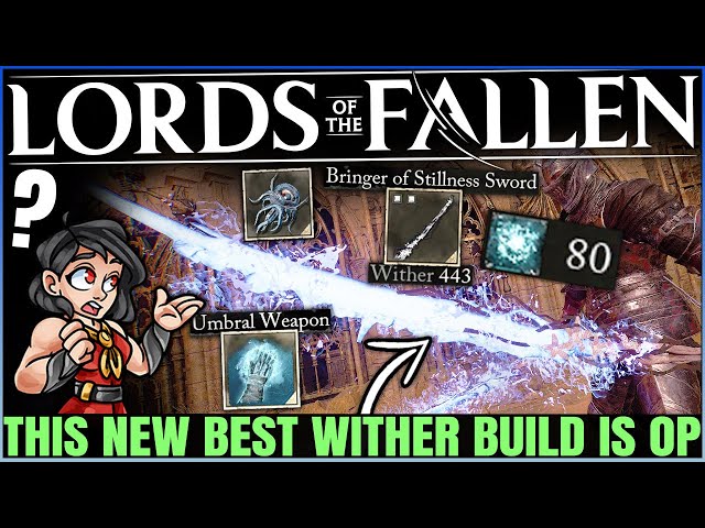 Lords of the Fallen - Wither is OVERPOWERED - Best Agility Umbral Build Guide - Destroy EVERY Boss!