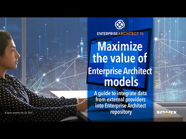 Maximize the value of Enterprise Architect models