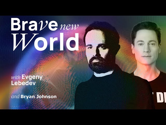 Bryan Johnson: meet the man who is ageing backwards I Brave New World podcast with Evgeny Lebedev