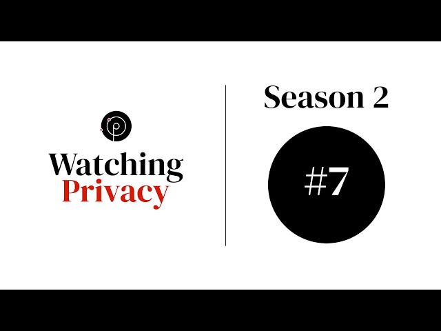 S2E7 Watching Privacy Livestream