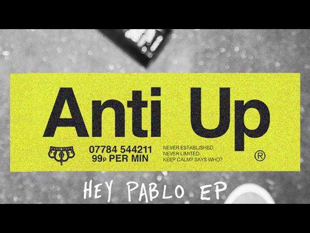 Anti Up - Hey Pablo (Official Audio)