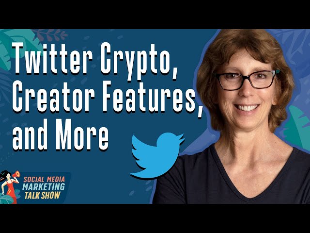 Twitter Crypto, Creator Features, and More
