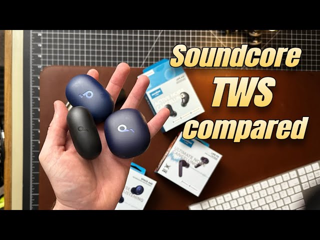 Anker Soundcore TWS Comparison: Space A40 v Life P3 v A3i