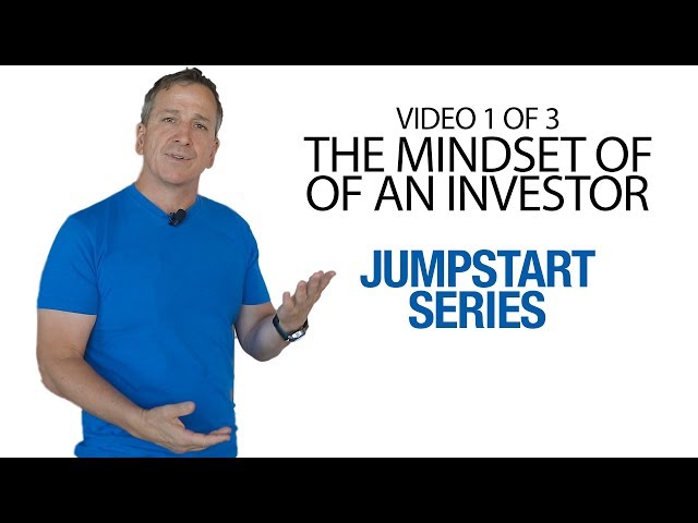 JUMPSTART Your Real Estate Investing Career - Video 1 - The Mindset of an Investor