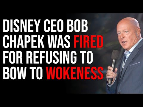 Disney CEO Bob Chapek Was Fired For REFUSING To Bow To Woke, Says Report