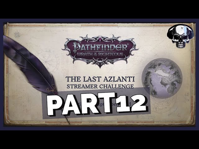 Pathfinder: WotR - Owlcat Last Azlanti Competition - Part 12