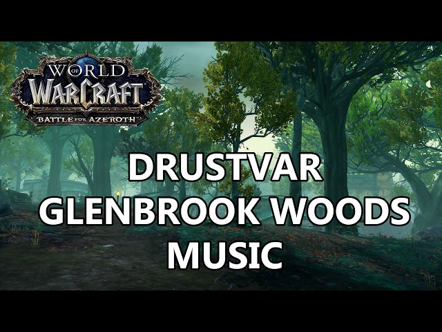 Drustvar Glenbrook Woods Music - Battle for Azeroth Music