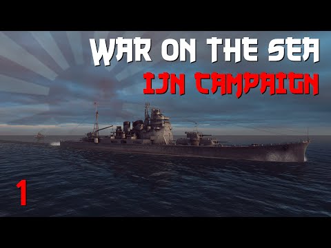 War on the Sea || IJN Campaign