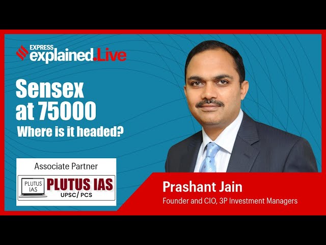 Explained Live: Sensex at 75,000...Where Is It Headed - Prashant Jain, 3P Investment Managers