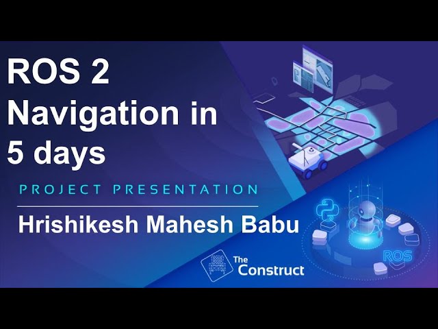 Hrishikesh Mahesh Babu ROS 2 Navigation Project Presentation