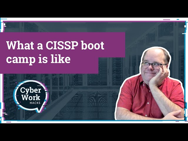 What's a CISSP boot camp like? | Cyber Work Hacks