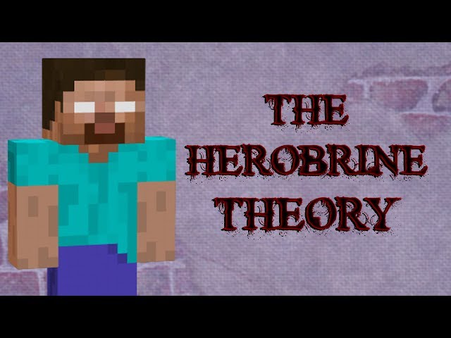 The Herobrine Theory