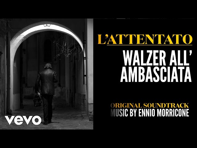 Ennio Morricone - Walzer all'ambasciata - L'attentato (Original Score)