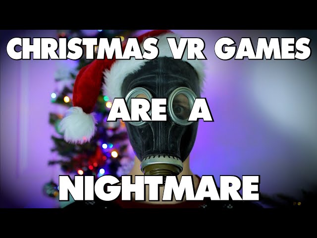 Christmas VR Games Are STILL An Absolute Nightmare - This Is Why