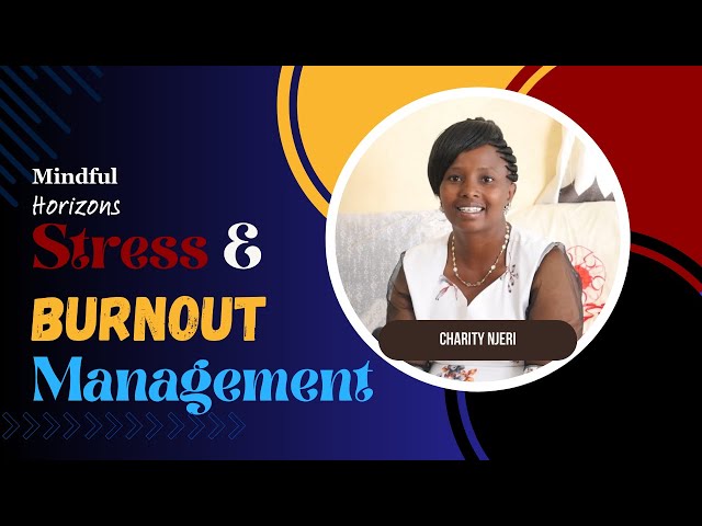 Stress and Burnout Management - Mindful Horizons
