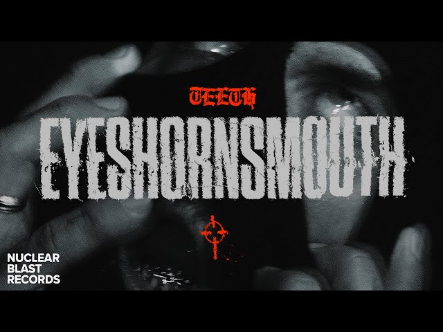 TEETH - EyesHornsMouth (OFFICIAL MUSIC VIDEO)