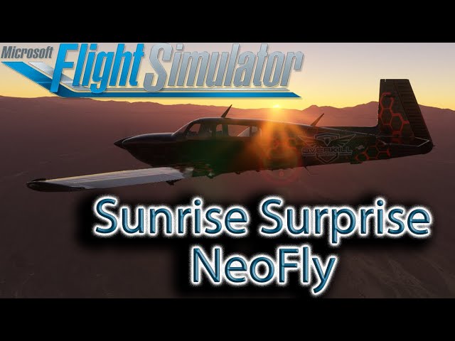 Microsoft Flight Simulator | Sunrise Surprise | NeoFly
