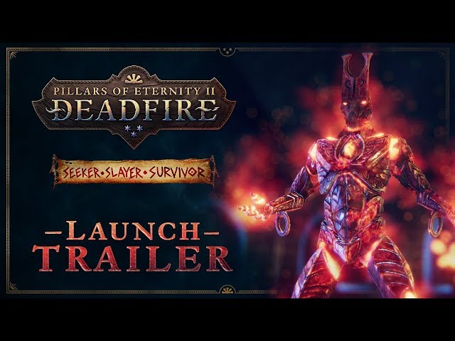 Pillars of Eternity II: Deadfire - Seeker, Slayer, Survivor Launch Trailer