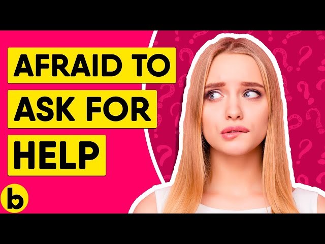 Why Are We Afraid To Ask For Help?