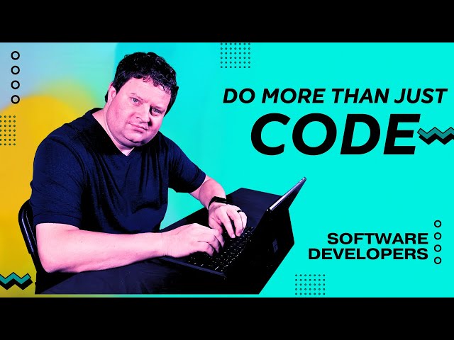 Think Developers Just Code? Think Again!