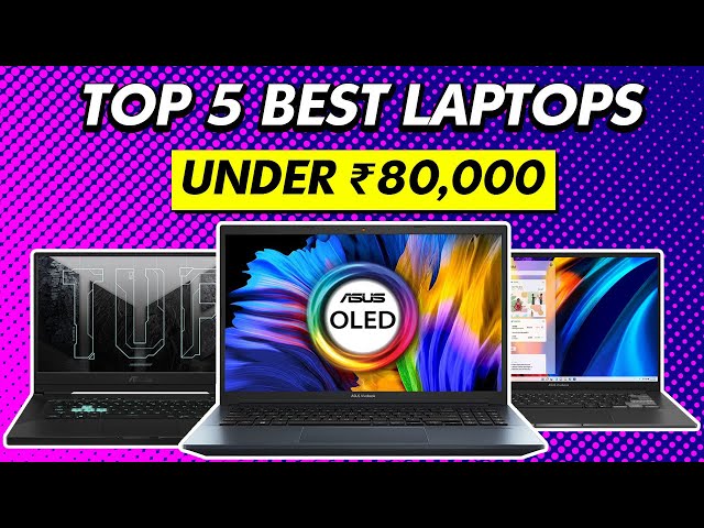 Top 5 Best Laptops Under 80000 in India 2022 | Intel Core i7, RTX 3050, 16GB RAM, SSD Storage 🔥🔥🔥